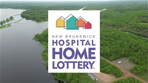 New Brunswick Hospital Home Lottery.